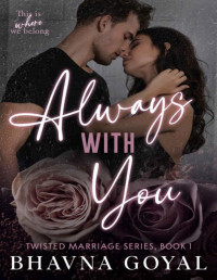 Bhavna Goyal — Always With You: This is where we belong