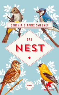 Cynthia D'Aprix Sweeney; — Das Nest