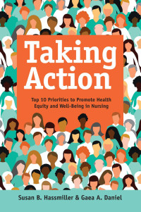 Susan B. Hassmiller, Gaea A. Daniel — Taking Action: Top 10 Priorities to Promote Health Equity and Well-Being in Nursing