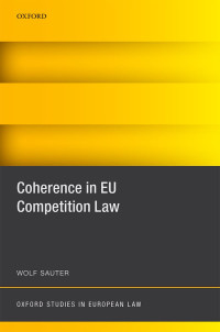 Wolf Sauter; — Coherence in EU Competition Law