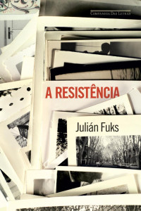Julián Fuks — A resistência