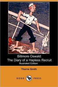 Thorne Smith — Biltmore Oswald: The Diary of a Hapless Recruit