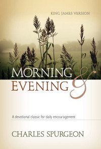 Hendrickson Publishers; — Morning and Evening (KJV)