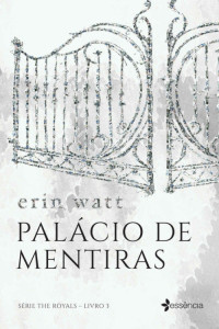 Erin Watt — Palácio de mentiras