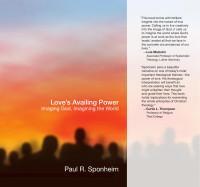 Sponheim, Paul R. — Love's Availing Power