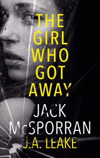 Jack McSporran & J.A. Leake — The Girl Who Got Away