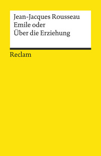 Jean-Jacques Rousseau;Tim Zumhof; — Emile oder Über die Erziehung