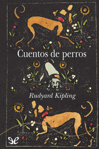 Rudyard Kipling — Cuentos de perros