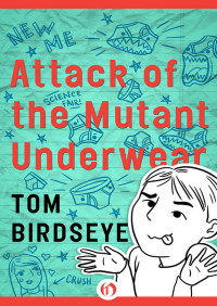 Tom Birdseye — Attack of the Mutant Underwear