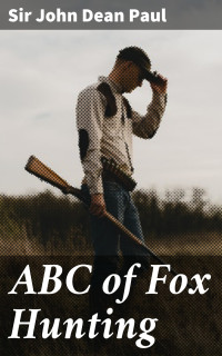 Sir John Dean Paul — ABC of Fox Hunting