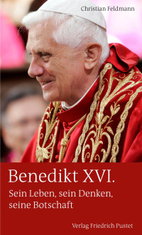 Christian Feldmann; — Benedikt XVI.