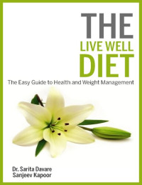 Dr. Sarita Davare, Sanjeev Kapoor — The Live Well Diet: The Easy Guide to Health and Weight Management