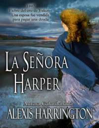 Alexis Harrington — La Señora Harper