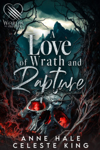 Anne Hale & Celeste King — A Love of Wrath and Rapture: A Dark Fantasy Romance (Dread Love of Protheka)