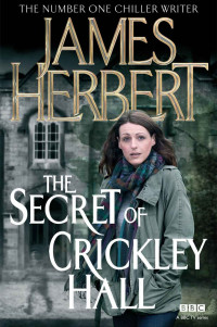 James Herbert [Herbert, James] — The Secret of Crickley Hall