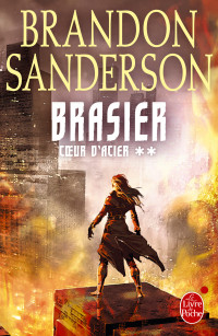 Brandon Sanderson — Brasier (Coeur d'Acier, Tome 2)