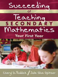 Roddick, Cheryl D., Spitzer, Julie Sliva. — Succeeding at Teaching Secondary Mathematics