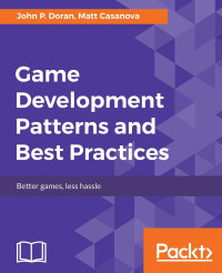 John P. Doran — Game Development Patterns and Best Practices