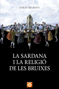 Jordi Bilbeny — La sardana i la religió de les bruixes