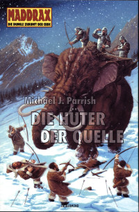 Michael J. Parrish — Maddrax - HC 006 - Die Hüter der Quelle