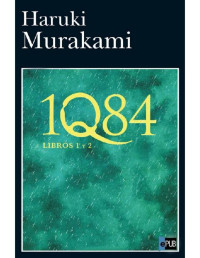 Haruki Murakami — 1Q84 (Libros 1 y 2)