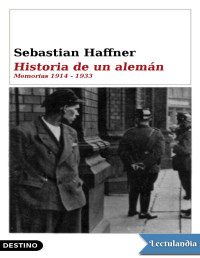 Sebastian Haffner — Historia De Un Alemán (Memorias 1914 - 1933)