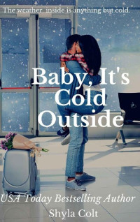 Shyla Colt — Baby, It's Cold Outside