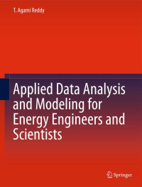 T. Agami Reddy — Applied Data Analysis and Modeling for Energy Engineers and Scientists