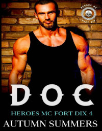 AUTUMN SUMMERS — Doc (Heroes MC Fort Dix 4): MC Romance Doctor