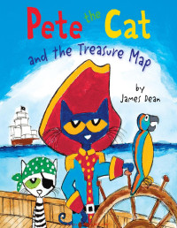James Dean, Kimberly Dean — Pete the Cat and the Treasure Map