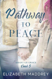 Elizabeth Maddrey — Pathway To Peace (Grant Us Grace 05)