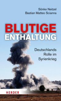 Sönke Neitzel & Bastian Matteo Scianna — Blutige Enthaltung