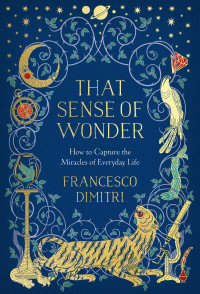 Francesco Dimitri — That Sense of Wonder