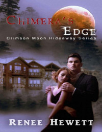 Renee Hewett & Crimson Moon Hideaway — Crimson Moon Hideaway: Chimera's Edge