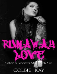 Colbie Kay [Kay, Colbie] — Runaway Love (Satan's Sinners MC Book 6)