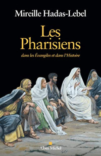 Mireille Hadas-Lebel — Les pharisiens