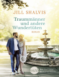 Jill Shalvis — Traummänner und andere Wundertüten