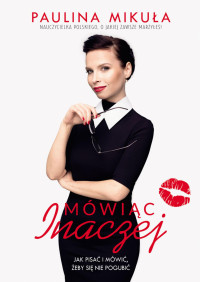 Paulina Mikuła — Mówiąc inaczej