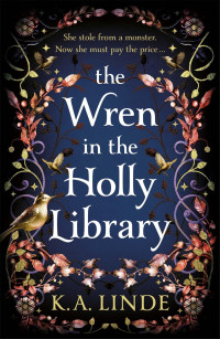 K. A. Linde — The Wren in the Holly Library