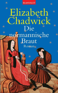 Chadwick, Elizabeth — Die normannische Braut