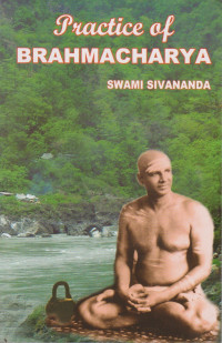 Swami Sivananda — Practice of Brahmacharya