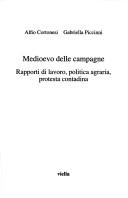 Alfio Cortonesi & Gabriella Piccinni — Medioevo delle campagne: rapporti di lavoro, politica agraria, protesta contadina