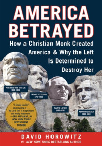 David Horowitz — America Betrayed