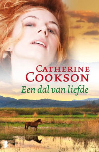 Catherine Cookson — Een dal van liefde