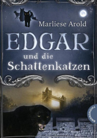 Arold, Marliese — [Edgar 01] • Edgar und die Schattenkatzen