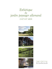 Collectif — Esthétique du jardin paysager allemand: XVIIIe-XIXe siècle (L'esprit et les formes t. 43) (French Edition)