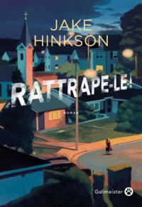 Jake Hinkson — Rattrape-le !