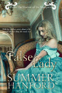 Summer Hanford [Hanford, Summer] — False Lady (Under the Shadow of the Marquess Book 3)