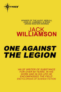 Jack Williamson — One Against the Legion