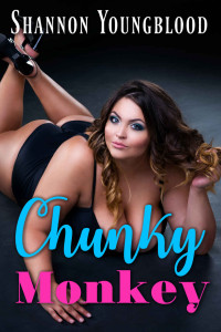 Shannon Youngblood — Chunky Monkey (Chub Rub Duet Book 2)